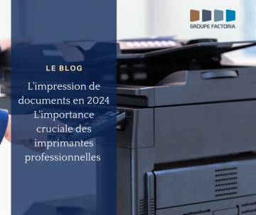 L'impression de documents en 2024 : L'importance cruciale des imprimantes professionnelles